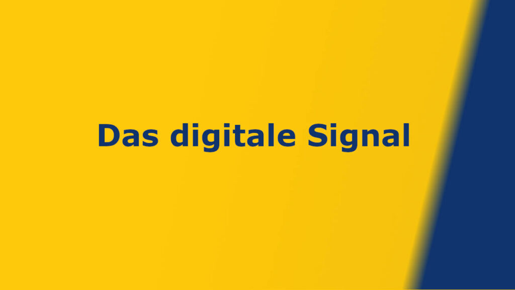 Das ist das digitale Signal?