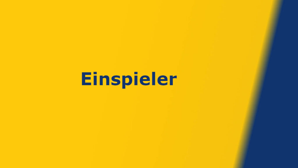 Was ist ein Einspieler?