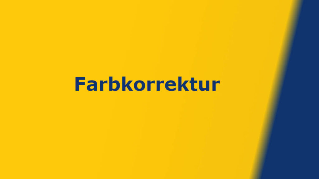 Was versteht man unter Farbkorrektur?