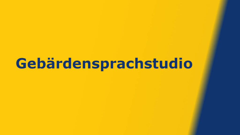 Was ist ein Gebärdensprachstudio?